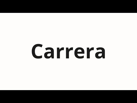 How to pronounce Carrera