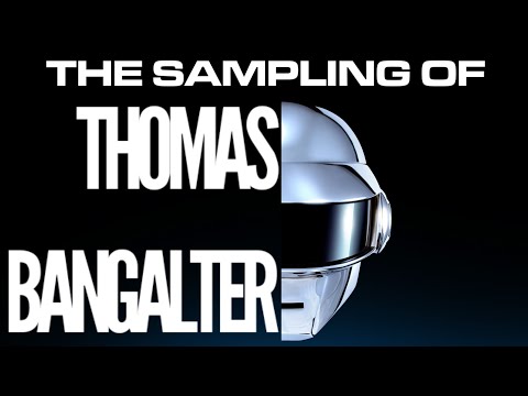 The Sampling of Thomas Bangalter