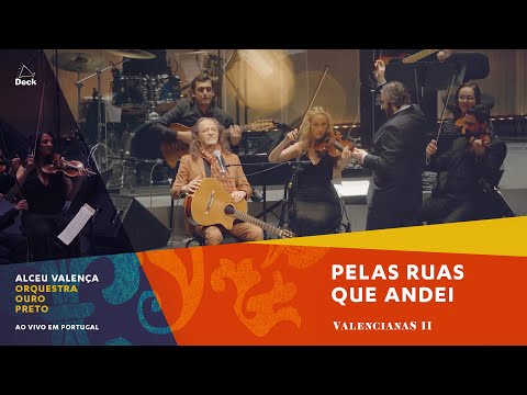 Alceu Valença e Orquestra Ouro Preto - Pelas Ruas Que Andei (Ao Vivo em Portugal)