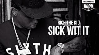 Rich The Kid - Sick Wit It (Official Music Video)