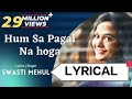 Dil Galti Kar Baitha Hai Swasti Mehul Hum Sa Pagal Na Hoga Latestsong Trending Lyrical