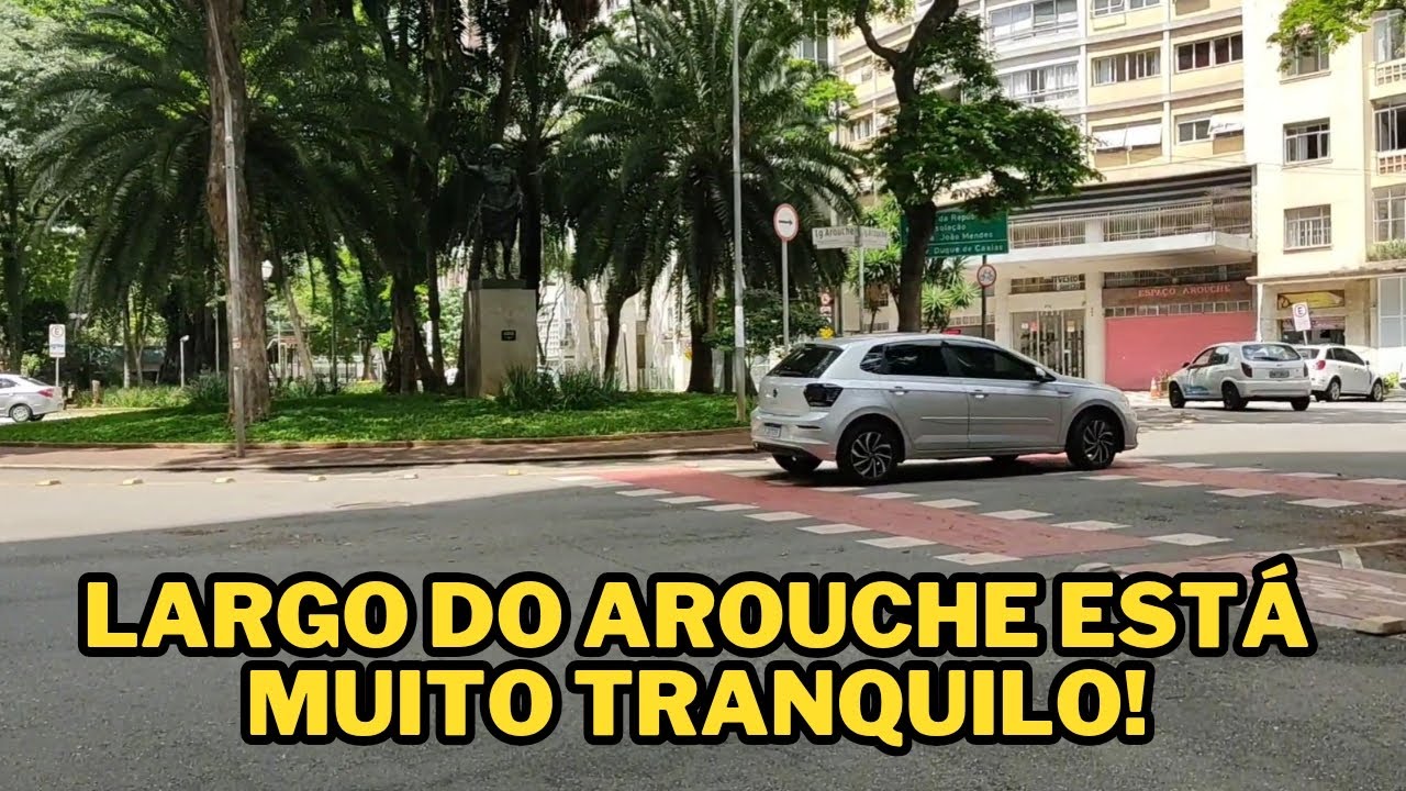 LARGO DO AROUCHE ESTÁ MUITO TRANQUILO!