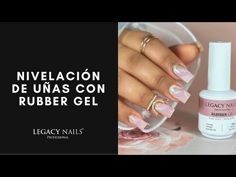 NIVELACIÓN DE UÑAS CON RUBBER GEL │ VIDEO TUTORIAL │ LEGACY NAILS