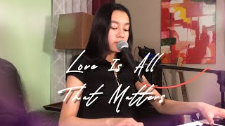 Love Is All That Matters - Eric Carmen (Cover by Illasell Tan)