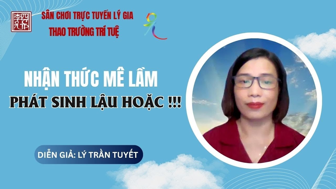 Nhận Thức Mê Lầm Phát Sinh Lậu Hoặc !!!