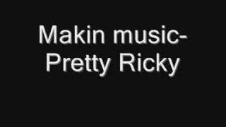 Makin Music-Pretty Ricky