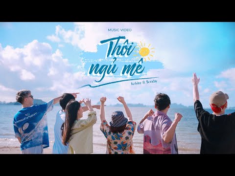 THÔI NGỦ MÊ |  KELVINZ FT $ONDAY  | OFFICIAL MUSIC VIDEO