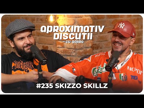 SKIZZO SKILLZ: "Ce-as putea sa fac cu 0 buget?!" | Aproximativ Discutii cu Gojira | Podcast