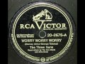 Worry Worry Worry by The Three Suns on 1947 RCA Victor 78.