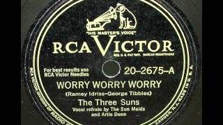 Worry Worry Worry by The Three Suns on 1947 RCA Victor 78.