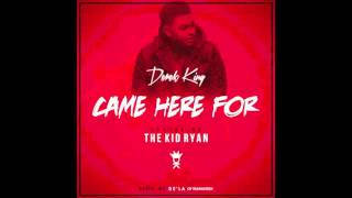 Derek King   Came Here For Feat  The Kid Ryan