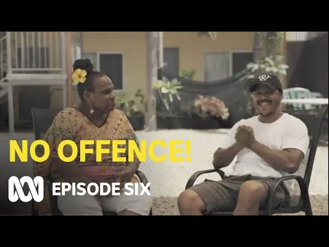 NO OFFENCE! Episode 6: Kalaw Kawaw Ya