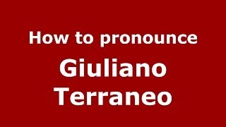 How to pronounce Giuliano Terraneo