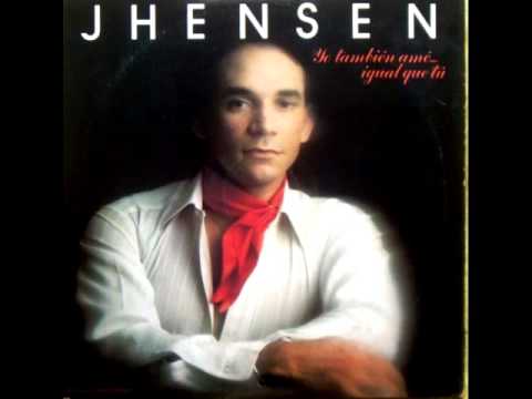 Jhensen.- Yo también Amé igual que Tú
