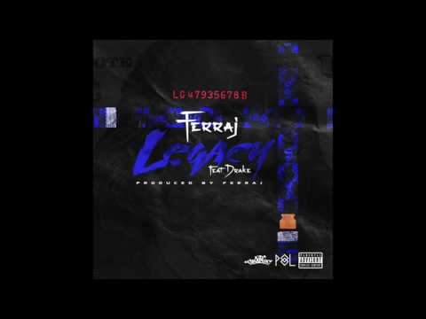 Ferraj - Legacy Feat. Drake