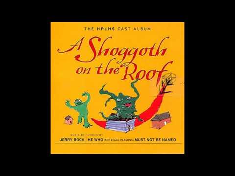 A Shoggoth on the Roof (Full Lovecraftian Musical)