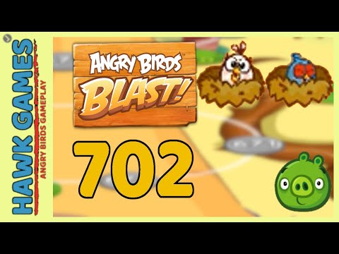 Angry Birds Blast Level 702 - 3 Stars Walkthrough, No Boosters