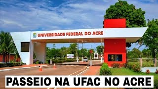 RIO BRANCO PASSEIO NA UFAC - UNIVERSIDADE FEDERAL DO ACRE