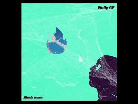 Wally GF - Minnin mwen