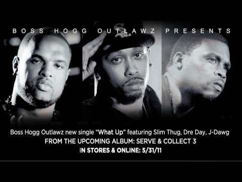 Boss Hogg Outlawz new single "What Up" featuring Slim Thug, Dre Day, J-Dawg