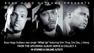 Boss Hogg Outlawz new single "What Up" featuring Slim Thug, Dre Day, J-Dawg