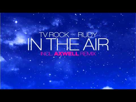 TV Rock feat. Rudy - In The Air (Axwell remix)