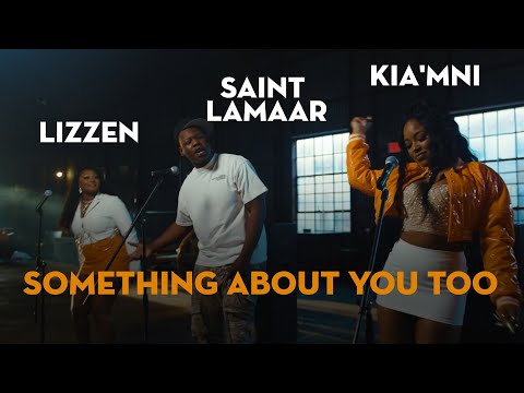 Kia'mni x Lizzen x Saint Lamaar - Something About You Too (Official Music Video)