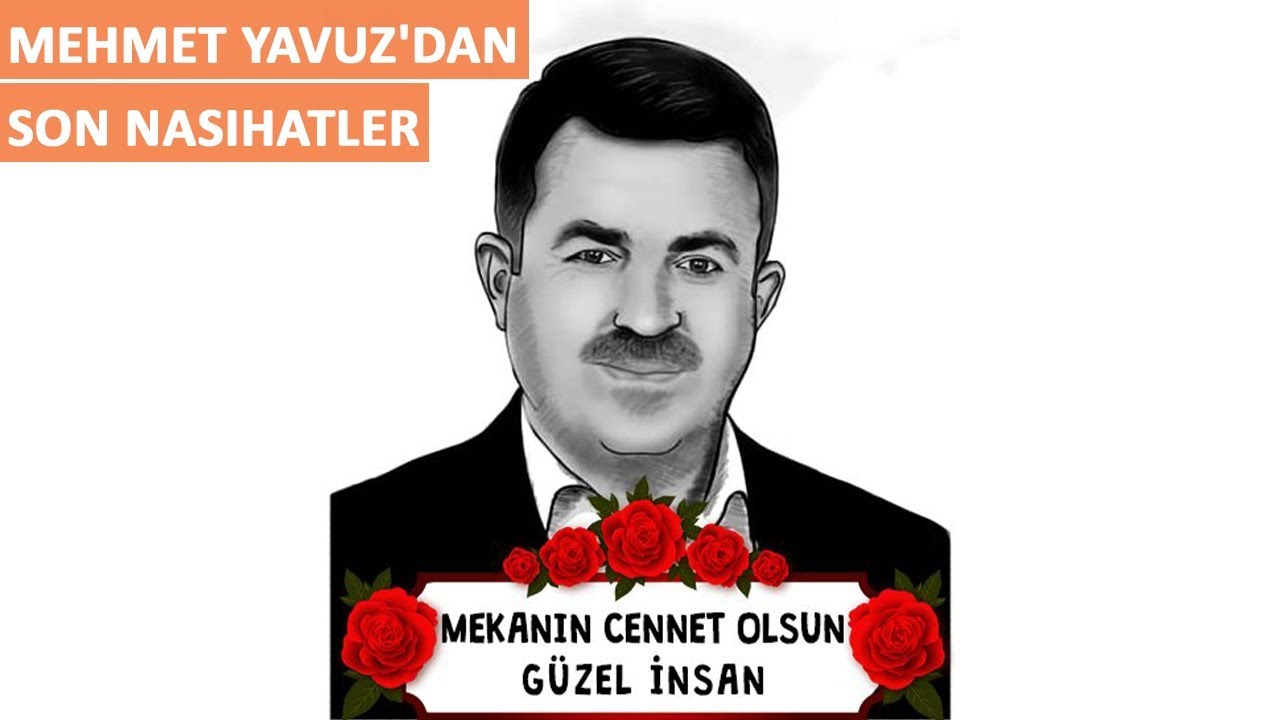 Mehmet Yavuz'dan son nasihatler