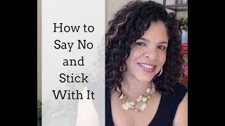 How to Communicate Your No: Setting Healthy Boundaries