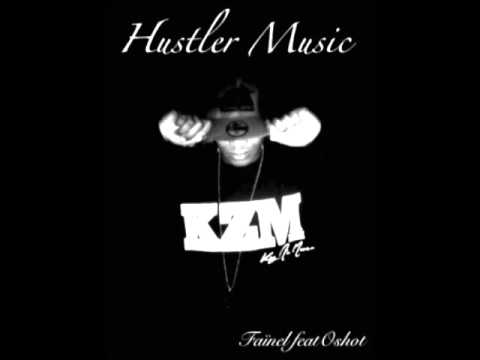 Hustler Music (Faïnel KZM-Mo OSHOT)