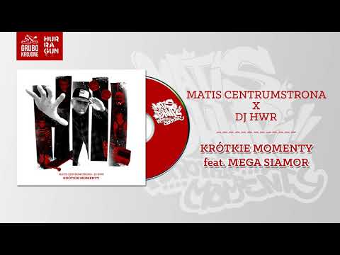 Matis CentrumStrona x DJ HWR - Krótkie Momenty feat. Mega Siamor (Official Audio)