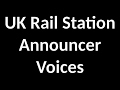 UK Railway Station Announcer Voices