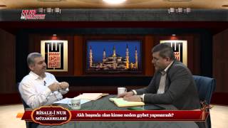 Risale-i Nur Müzakereleri - Aklı başında olan kimse neden gıybet yapmamalı?