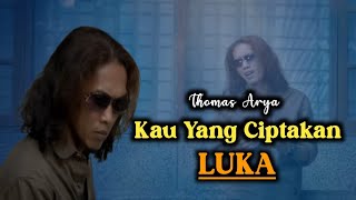 Download lagu KAU YANG MENCIPTAKAN LUKA||Thomas Arya @ThomasArya81 @SineMart-i2p  mp3
