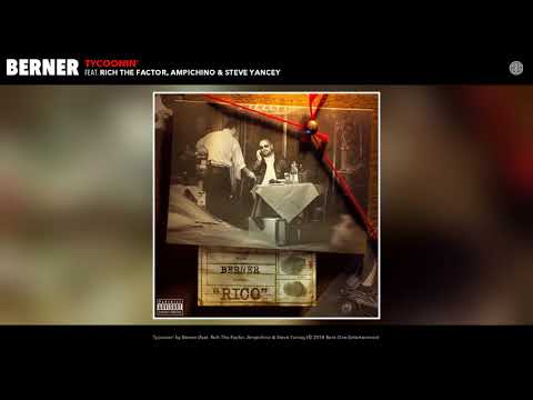 Berner feat. Rich The Factor, Ampichino & Steve Yancy "Tycoonin'" [Official Audio]