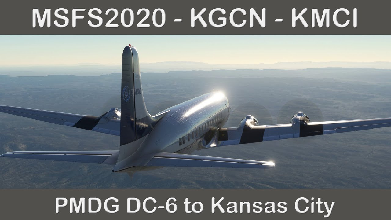 #msfs2020  PMDG Dc-6 KGCN - Grand Canyon National Park to KMCI Kansas City Int. #fullflightsimulator