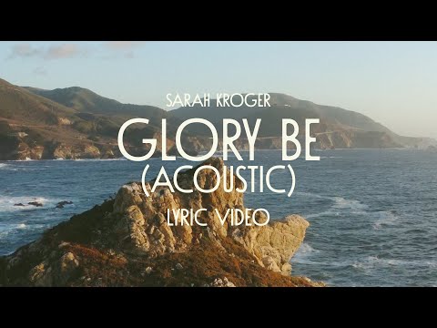 Glory Be (Acoustic) - Sarah Kroger (Lyric Video)