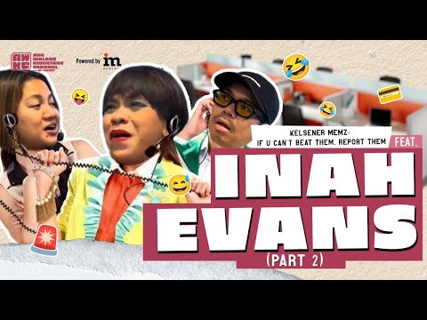 Kelsener Memz: If You Can't Beat Them, Report Them (Part 2) Feat. Inah Evans