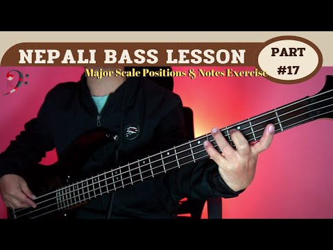 Nepali Bass Lesson #17 | Major Scale Positions & Notes Finger Exercises | Nepali Bass Guitar Lesson