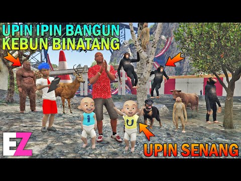 UPIN IPIN BANGUN KEBUN BINATANG TAMAN SAFARI, UPIN SENANG - GTA 5 SULTAN BOCIL