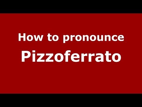 How to pronounce Pizzoferrato (Italian/Italy) - PronounceNames.com
