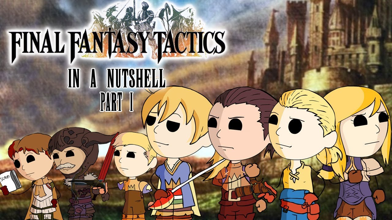 Final Fantasy Tactics: In a Nutshell! Part 1 (Animated Parody)