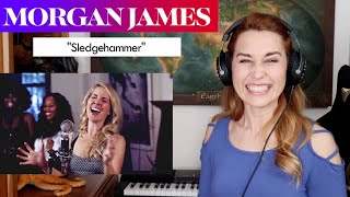 Morgan James &quot;Sledgehammer&quot; REACTION &amp; ANALYSIS by Vocal Coach/Opera Singer