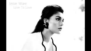 Jessie Ware - Love To Love