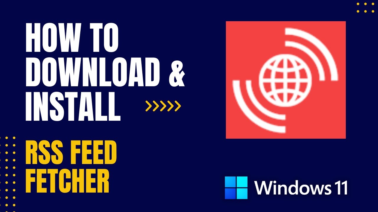 How to Download and Install RSS Feed Fetcher For Windows