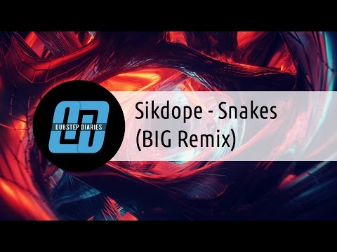 Sikdope - Snakes (BIG Remix) [Free download Exclusive] [NEW VISUALS #1]