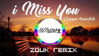I Miss You - Clean Bandit (Kizomba &amp; BrazillianZouk Remix) DjPakinho