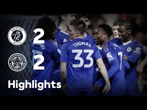 HIGHLIGHTS | Bristol City 2-2 Leicester City | A Point For Leicester In Bristol