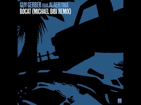 Guy Gerber feat. Albertina - Bocat (Michael Bibi Remix)