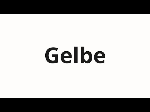 How to pronounce Gelbe